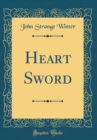 Image for Heart Sword (Classic Reprint)