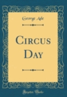 Image for Circus Day (Classic Reprint)