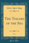 Image for The Toilers of the Sea, Vol. 1 (Classic Reprint)