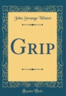 Image for Grip (Classic Reprint)