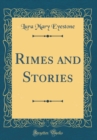 Image for Rimes and Stories (Classic Reprint)
