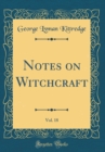 Image for Notes on Witchcraft, Vol. 18 (Classic Reprint)
