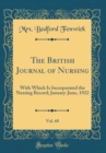 Image for The British Journal of Nursing, Vol. 68: With Which Is Incorporated the Nursing Record; January-June, 1922 (Classic Reprint)