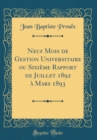 Image for Neuf Mois de Gestion Universitaire ou Sixieme Rapport de Juillet 1892 a Mars 1893 (Classic Reprint)