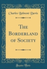 Image for The Borderland of Society (Classic Reprint)