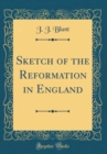 Image for Sketch of the Reformation in England (Classic Reprint)