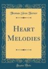Image for Heart Melodies (Classic Reprint)