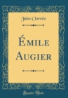 Image for Emile Augier (Classic Reprint)