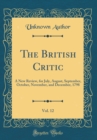 Image for The British Critic, Vol. 12: A New Review, for July, August, September, October, November, and December, 1798 (Classic Reprint)