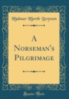 Image for A Norseman&#39;s Pilgrimage (Classic Reprint)