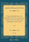 Image for Table Alphabetique des Matieres Contenues dans les LX. Volumes de l&#39;Histoire Generale des Voyages, Vol. 63: L-P (Classic Reprint)
