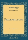 Image for Frauenbildung (Classic Reprint)