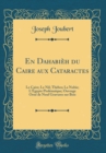 Image for En Dahabieh du Caire aux Cataractes: Le Caire; Le Nil; Thebes; La Nubie; L&#39;Egypte Ptolemaique; Ouvrage Orne de Neuf Gravures sur Bois (Classic Reprint)