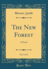 Image for The New Forest, Vol. 3 of 3: A Novel (Classic Reprint)