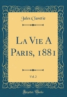 Image for La Vie A Paris, 1881, Vol. 2 (Classic Reprint)
