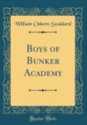 Image for Boys of Bunker Academy (Classic Reprint)