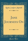 Image for Jane Journeys On (Classic Reprint)