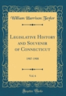Image for Legislative History and Souvenir of Connecticut, Vol. 6: 1907-1908 (Classic Reprint)
