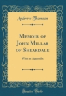 Image for Memoir of John Millar of Sheardale: With an Appendix (Classic Reprint)