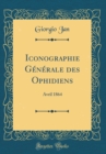 Image for Iconographie Generale des Ophidiens: Avril 1864 (Classic Reprint)