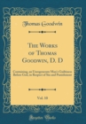 Image for The Works of Thomas Goodwin, D. D, Vol. 10: Containing, an Unregenerate Man&#39;s Guiltiness Before God, in Respect of Sin and Punishment (Classic Reprint)
