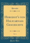 Image for Herodot&#39;s von Halicarnaß Geschichte, Vol. 4 (Classic Reprint)