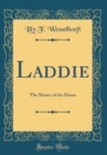 Image for Laddie: The Master of the House (Classic Reprint)