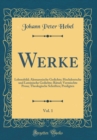 Image for Werke, Vol. 1: Lebensbild; Alemannische Gedichte; Hochdeutsche und Lateinische Gedichte; Ratsel; Vermischte Prosa; Theologische Schriften; Predigten (Classic Reprint)