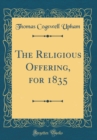 Image for The Religious Offering, for 1835 (Classic Reprint)