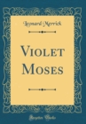 Image for Violet Moses (Classic Reprint)