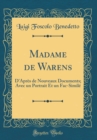 Image for Madame de Warens: D&#39;Apres de Nouveaux Documents; Avec un Portrait Et un Fac-Simile (Classic Reprint)