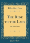 Image for The Ride to the Lady: And Other Poems (Classic Reprint)