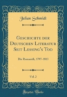 Image for Geschichte der Deutschen Literatur Seit Lessing&#39;s Tod, Vol. 2: Die Romantik, 1797-1813 (Classic Reprint)