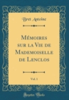 Image for Memoires sur la Vie de Mademoiselle de Lenclos, Vol. 1 (Classic Reprint)