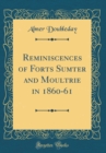 Image for Reminiscences of Forts Sumter and Moultrie in 1860-61 (Classic Reprint)