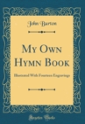 Image for My Own Hymn Book: Illustrated With Fourteen Engravings (Classic Reprint)