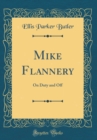 Image for Mike Flannery: On Duty and Off (Classic Reprint)