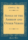 Image for Songs of the Ambraw and Other Verses (Classic Reprint)