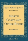 Image for North Coast, and Other Poems (Classic Reprint)