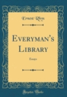 Image for Everyman&#39;s Library: Essays (Classic Reprint)