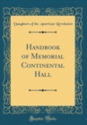 Image for Handbook of Memorial Continental Hall (Classic Reprint)