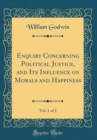 Image for Enquiry Concerning Political Justice, and Its Influence on Morals and Happiness, Vol. 1 of 2 (Classic Reprint)