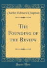 Image for The Founding of the Review (Classic Reprint)