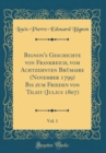 Image for Bignon&#39;s Geschichte von Frankreich, vom Achtzehnten Brumaire (November 1799) Bis zum Frieden von Tilsit (Julius 1807), Vol. 1 (Classic Reprint)