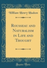 Image for Rousseau and Naturalism in Life and Thought (Classic Reprint)