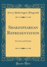 Image for Shakespearean Representation: Its Laws and Limits (Classic Reprint)
