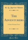 Image for The Adventurers: A Tale of Treasure Trove (Classic Reprint)