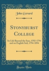 Image for Stonyhurst College: Its Life Beyond the Seas, 1592-1794 and on English Soil, 1794-1894 (Classic Reprint)