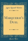 Image for Marqueray&#39;s Duel (Classic Reprint)