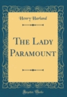Image for The Lady Paramount (Classic Reprint)